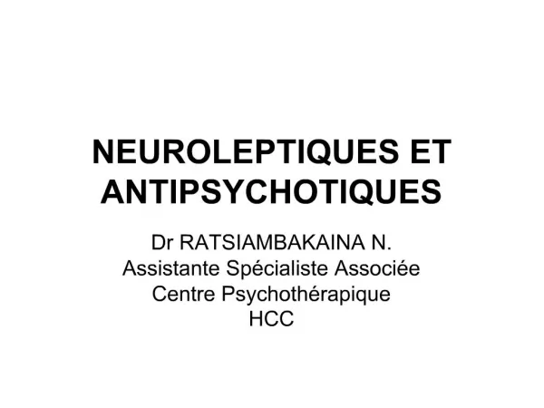 NEUROLEPTIQUES ET ANTIPSYCHOTIQUES