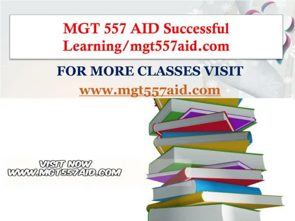 MGT 557 AID Successful Learning/mgt557aid.com