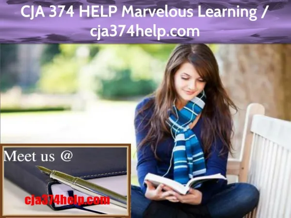 CJA 374 HELP Marvelous Learning / cja374help.com