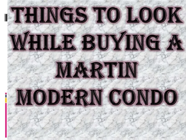 Look Out for Few Things While Buying a Martin Modern Condo