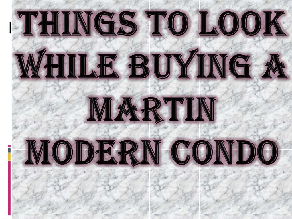 things to look while buying a martin modern condo