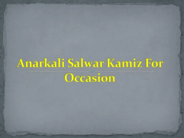 Anarkali Salwar Kamiz For Occasion