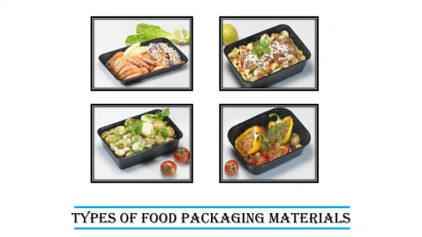 Types of Food Packaging Materials