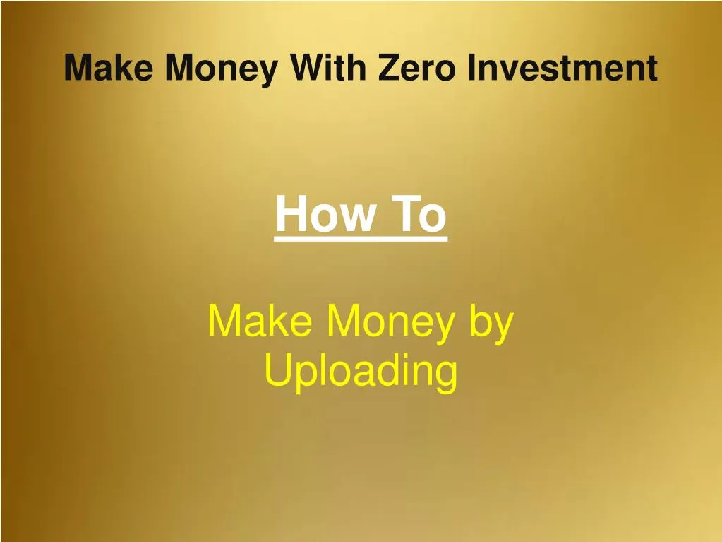 how to make money by uploading