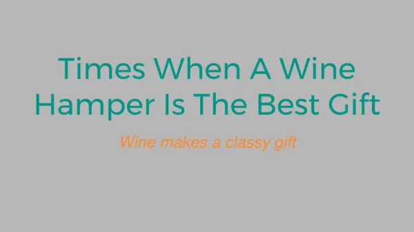 Times When A Wine Hamper Is The Best Gift