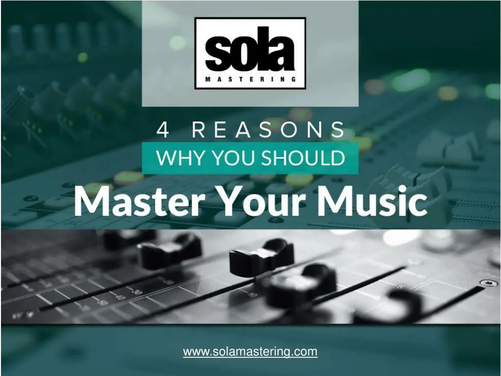 4 reasons why you should master your music
