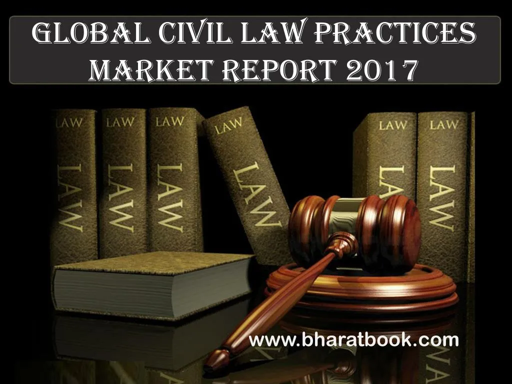 global civil law practices market report 2017