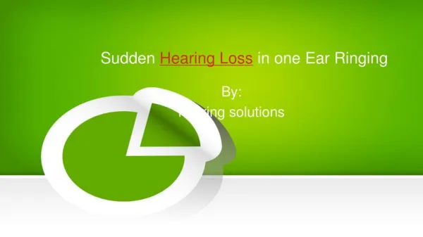 Sudden Hearing loss Ringing in one Ear