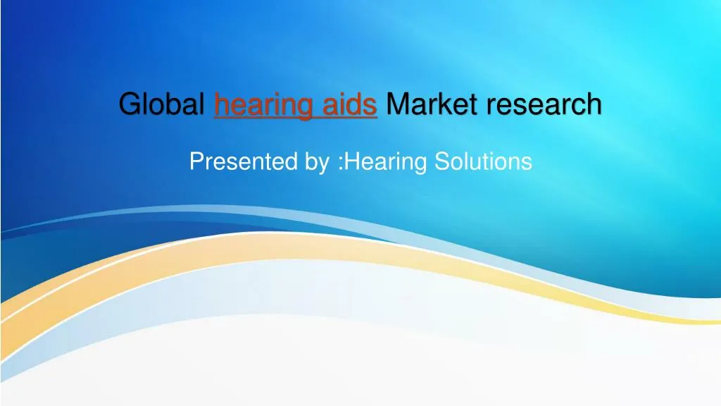 global hearing aids market research