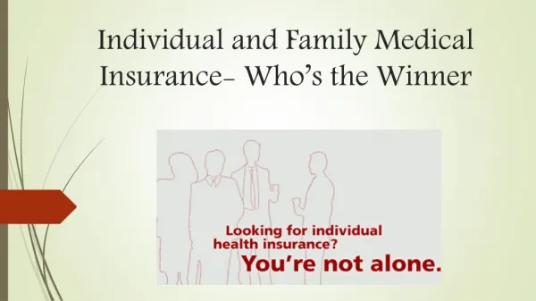 Individual and family medical insurance- Who’s the winner