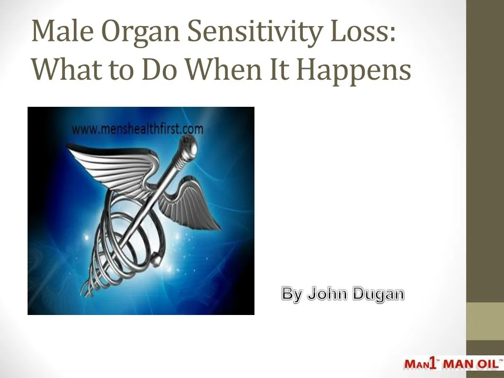 male organ sensitivity loss what to do when it happens