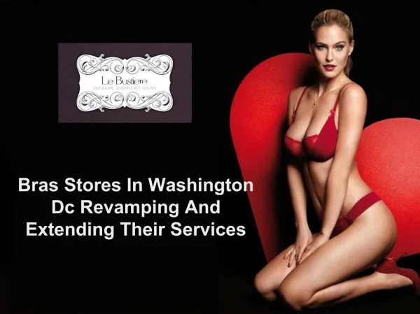 Bras Stores In Washington Dc Revamping And Extending Their Services