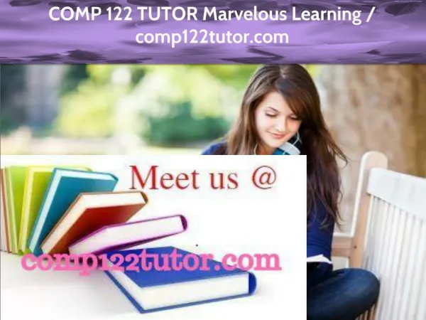 COMP 122 TUTOR Marvelous Learning /comp122tutor.com