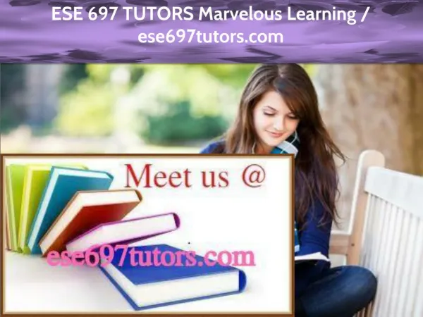 ESE 697 TUTORS Marvelous Learning /ese697tutors.com