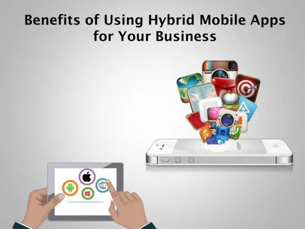 Benefits of Using Hybrid Mobile Apps for Your Business