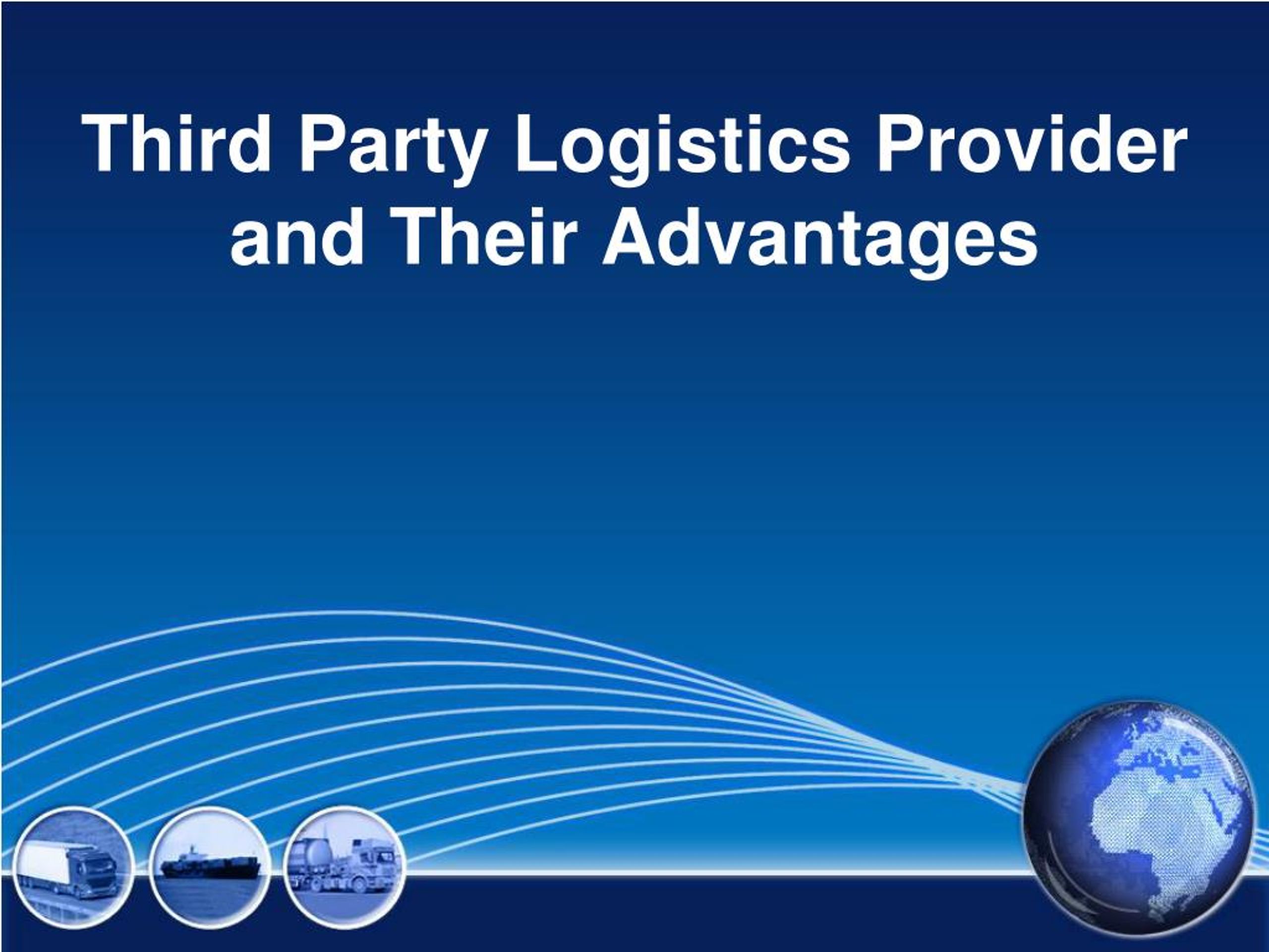 PPT - Third Party Logistics Provider and Their Advantages PowerPoint ...