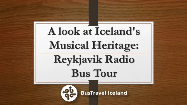 A look at Iceland's Musical Heritage Reykjavik Radio Bus Tour