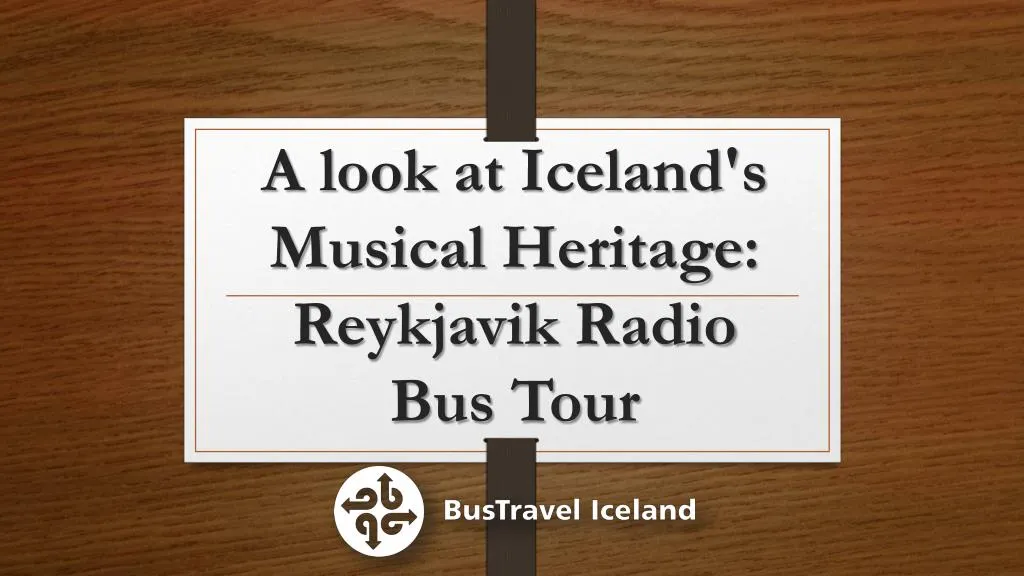 a look at iceland s musical heritage reykjavik radio bus tour