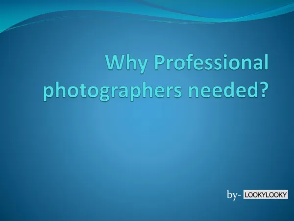 Why Professional photographers needed