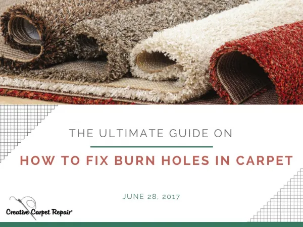 The Ultimate Guide on How to Fix Burn Holes in Carpet