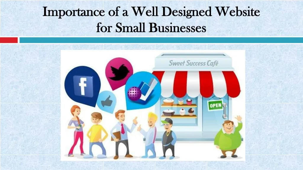 importance of a well designed website for small businesses