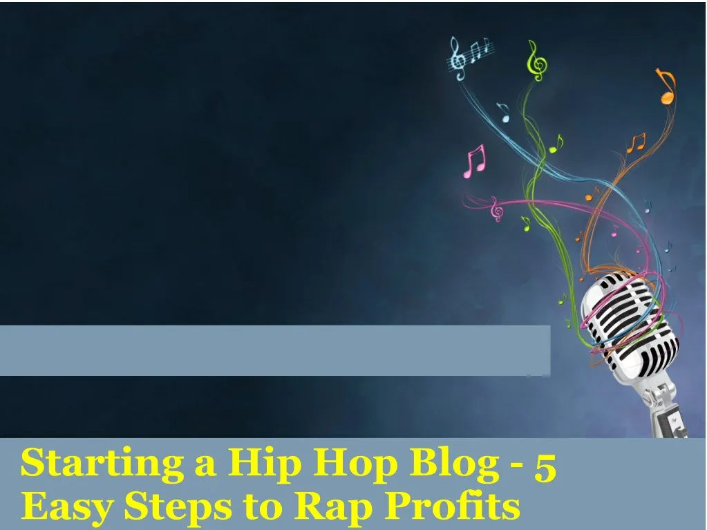 starting a hip hop blog 5 easy steps