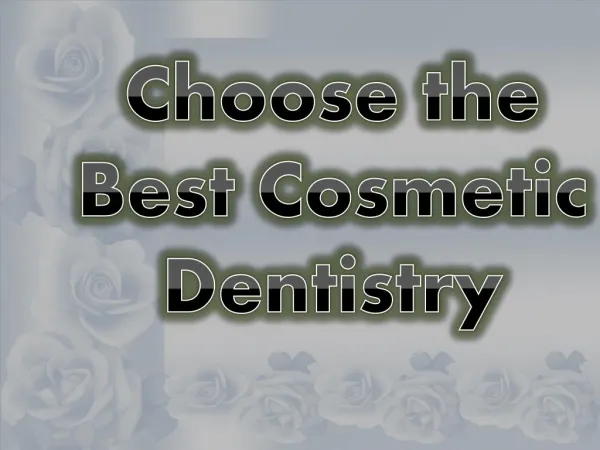 Choose the Best Cosmetic Dentistry