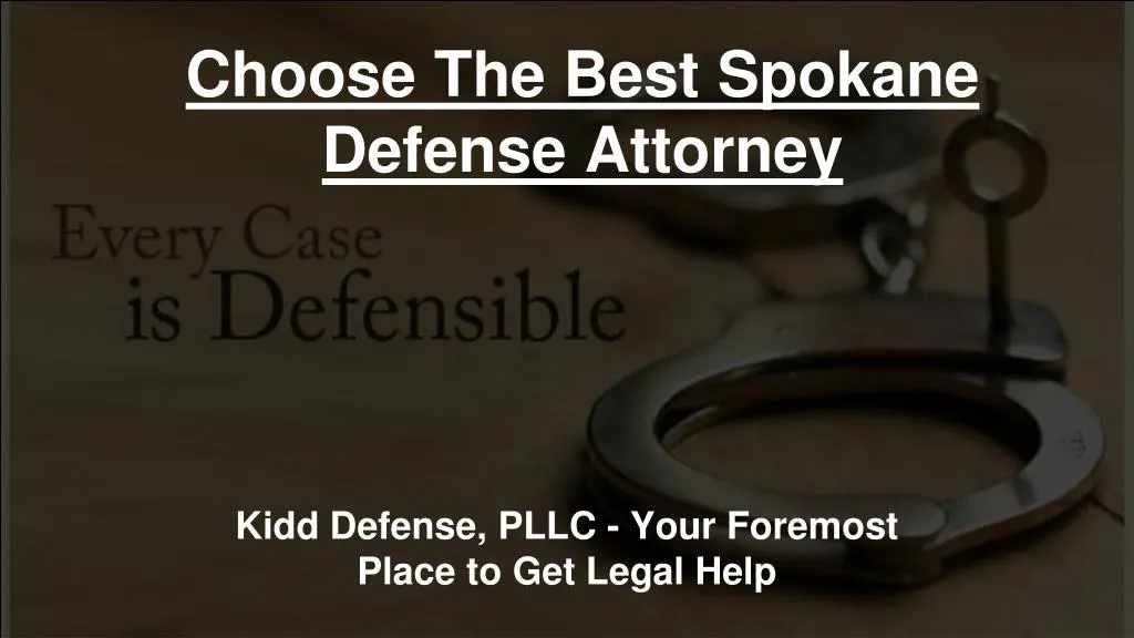 choose the best spokane defense attorney