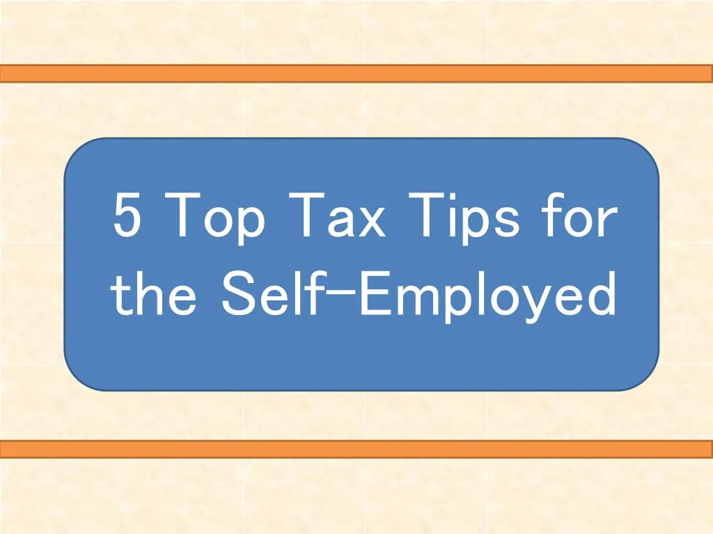 5 top tax tips for the self employed