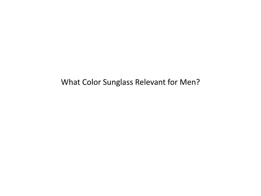 what color sunglass relevant for men