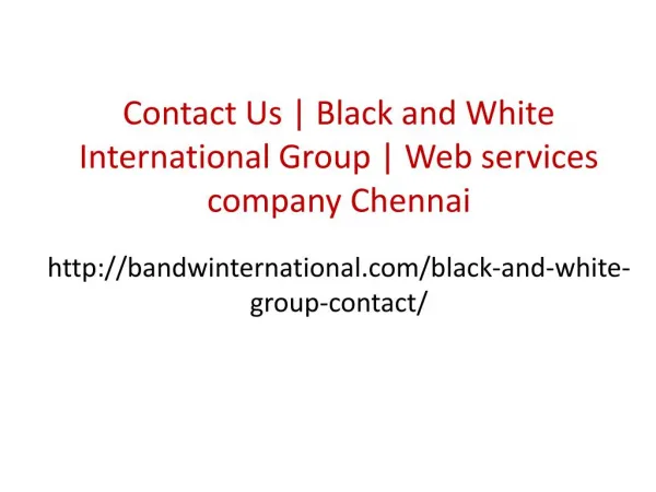 Contact Us | Black and White International Group | Web services company chennai