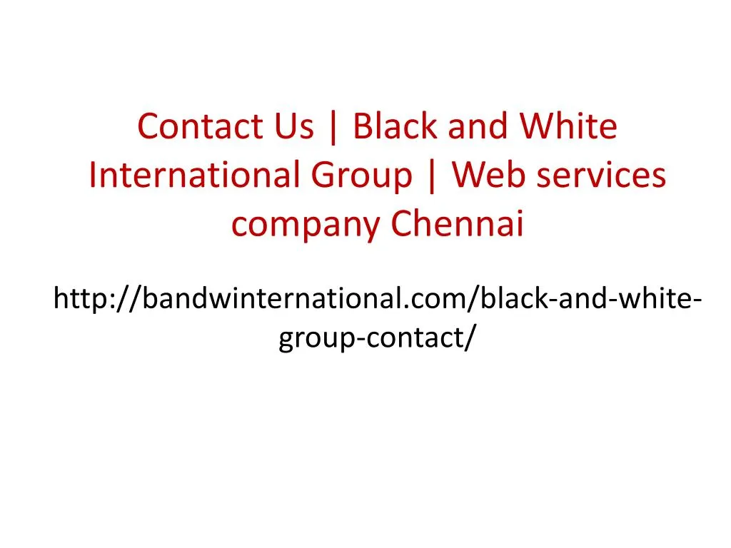 contact us black and white international group web services company chennai