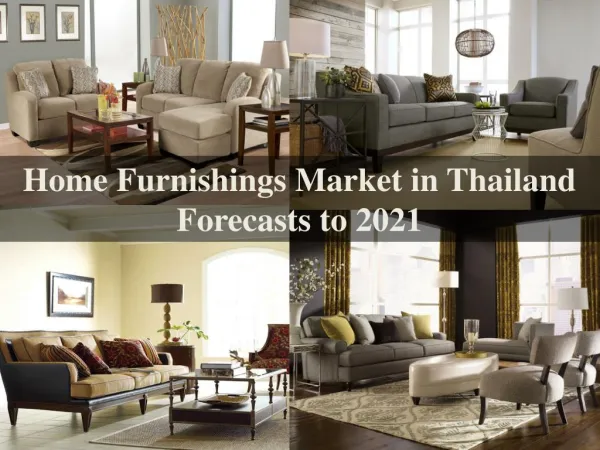 Home Furnishings Market in Thailand Forecasts to 2021