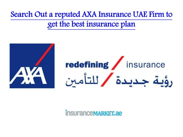 Search Out a reputed AXA Insurance UAE Firm to get the best insurance plan