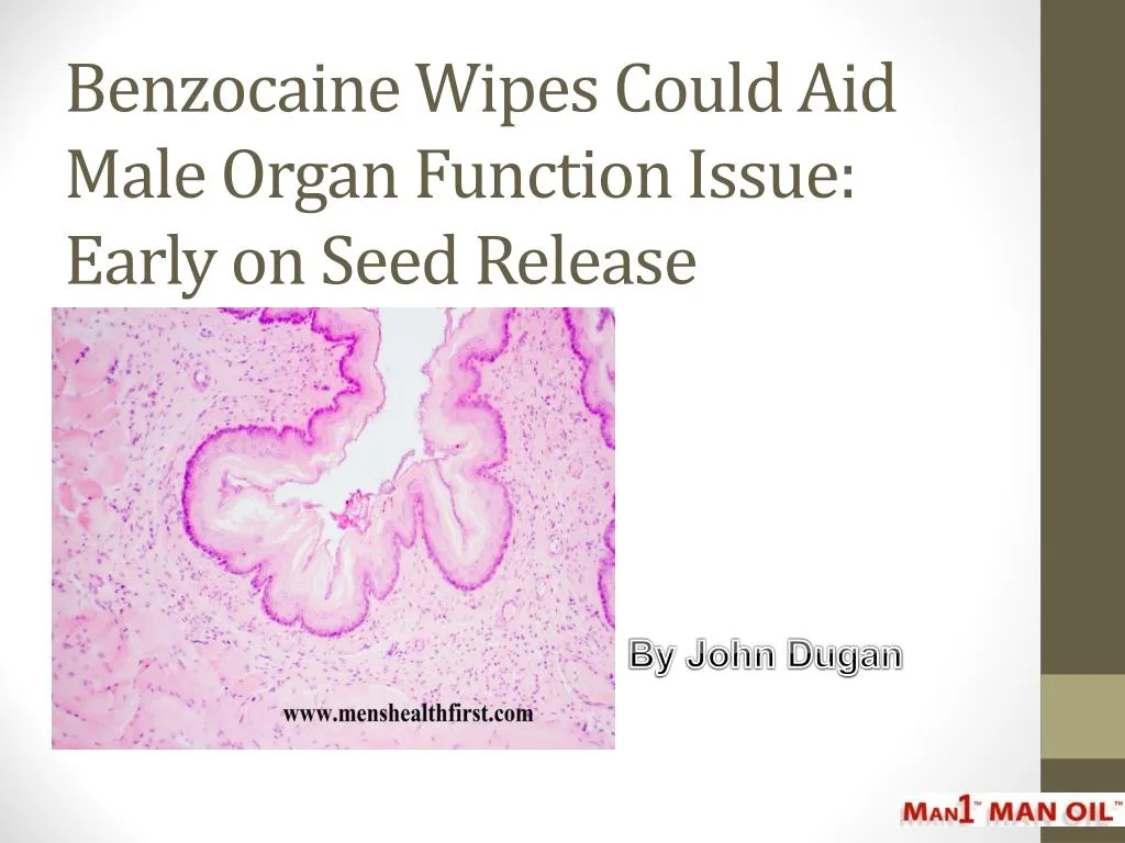 benzocaine wipes could aid male organ function issue early on seed release