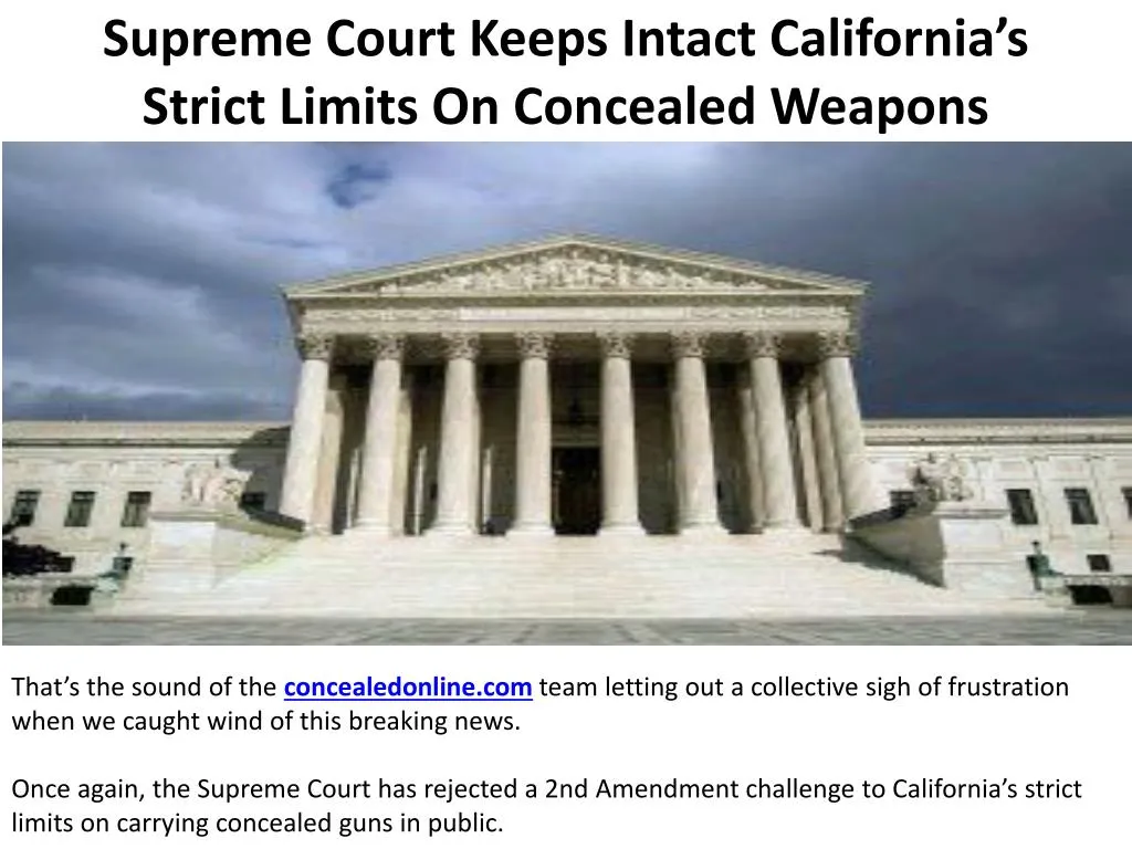 supreme court keeps intact california s strict limits on concealed weapons