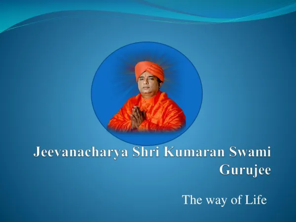 Jeevanacharya - Shri Kumaran Swami Gurujee