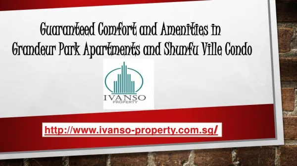 Guaranteed Comfort and Amenities in the Grandeur Park Apartments and Shunfu Ville Condo