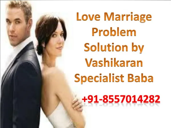 Love Marriage Problem Solution by Vashikaran Specialist Ba