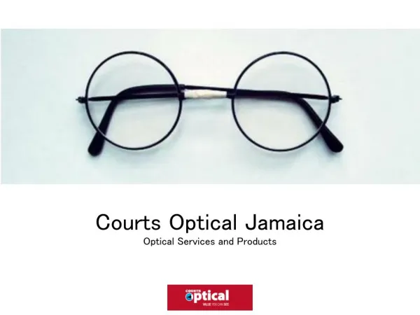 Courts Optical Jamaica - Optical Services and Products