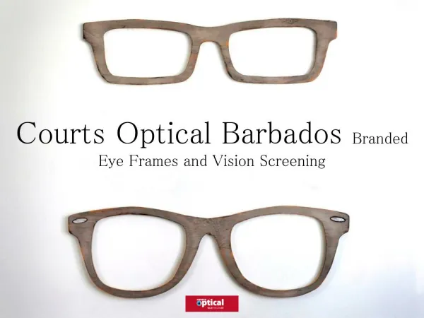 Courts Optical Barbados Branded Eye Frames and Vision Screening