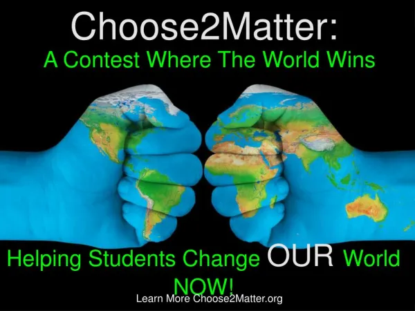 The Quest To Matter- A Contest Where the World Wins