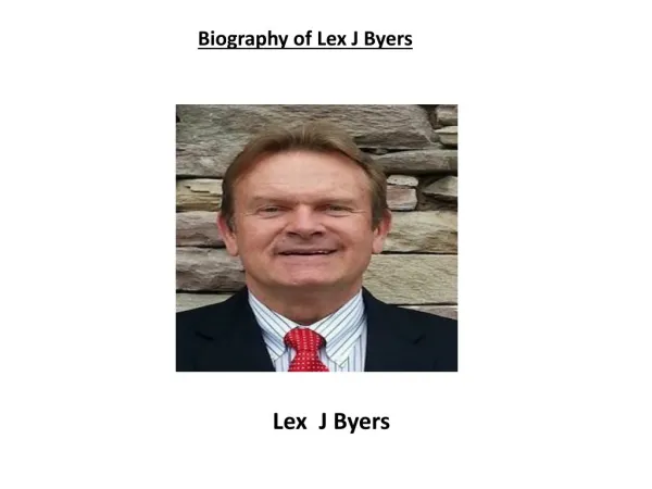 Biography of Lex J Byers