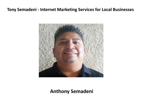 Tony Semadeni - Internet Marketing Services for Local Businesses