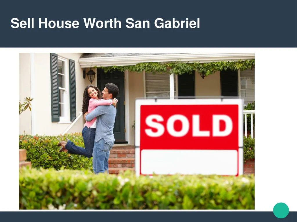sell house worth san gabriel