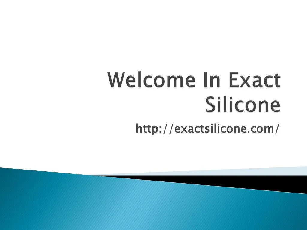 welcome in exact silicone
