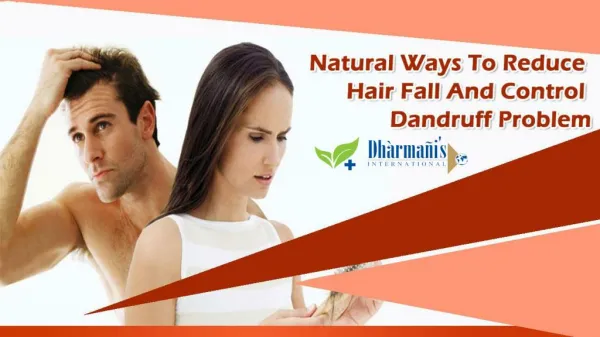 Natural Ways To Reduce Hair Fall And Control Dandruff Problem