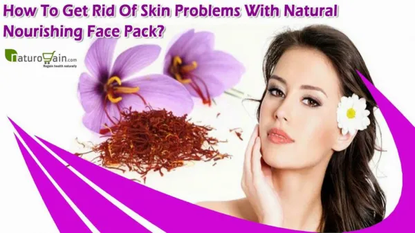 How To Get Rid Of Skin Problems With Natural Nourishing Face Pack?