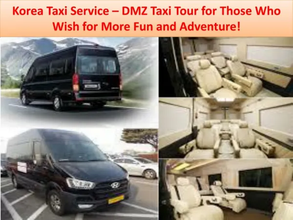 Korea Taxi Service – DMZ Taxi Tour for Those Who Wish for More Fun and Adventure!
