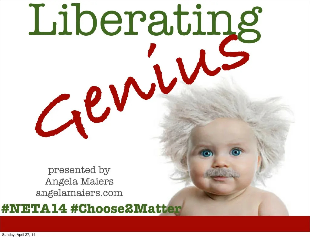 liberating genius presented by angela maiers